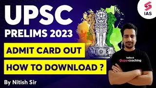 UPSC Prelims 2023 Admit Card Out | कैसे करे Download? UPSC 2023 Prelims Admit Card | Nitish Sir