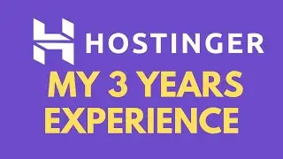 My Experience with Hostinger After Using It for More Than 3 Years