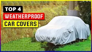Best Weatherproof Car Covers In 2026 - Top 4 Picks