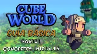 CUBE WORLD 2023 | Gu&iacute;a para empezar a jugar #1 | CONCEPTOS B&Aacute;SICOS