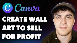 How to Create Wall Art in Canva to Sell for a Profit (Full 2025 Guide)