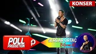 Serdar Ortaç - Bilsem Ki - (Harbiye Açık Hava Konseri)
