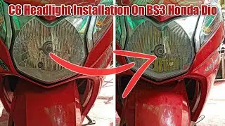 C6 Headlight Installation On BS3 Honda Dio| New LED Headlight Installation| Honda Dio LED Headlight