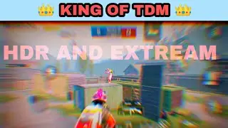 👑 KING OF TDM👑 PUBG MOBILE GRAPHICS HDR AND EXTREAM GAMEPLAY