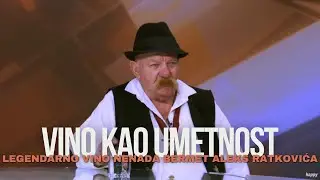 Vino kao umetnost - Legendarni vinski proizvoda jos legendarnijeg Nenada Bermet Aleks Ratkovica