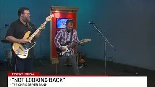 Not Looking Back - Chris Driver Band Original