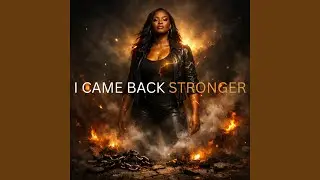 I CAME BACK STRONGER