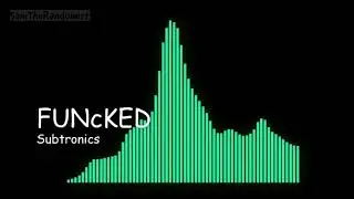 Subtronics &ndash; FUNcKED [1 HOUR LOOP]