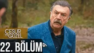 Cesur ve Güzel 22. Bölüm