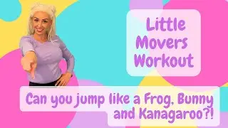 Little Movers - Can you Frog Jump, Kangaroo Jump and Bunny Hop?