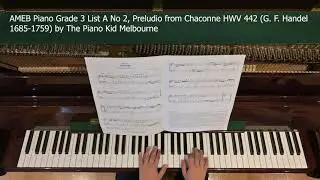 AMEB Piano Grade 3 List A No 2, Preludio (Chaconne HWV 442, G. F. Handel) by The Piano Kid Melbourne