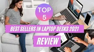 Top 5 Best Sellers in Laptop Desks Review You Can Try