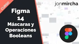 Curso Figma: 14. Máscaras y Operaciones Booleans - #jonmircha