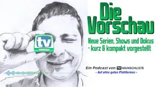 DIE VORSCHAU - 096 - 25KW49 - Podcast für neue Serien, Shows und Dokus in TV & Streaming