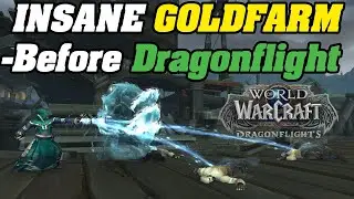 INSANE Dragonflight Pre-Patch Goldfarm!