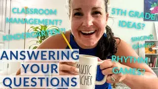 Answering all your MUSIC TEACHER questions // Fifth graders? Kindergarten? Classroom management?