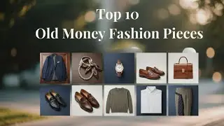 Old Money Fashion Essentials