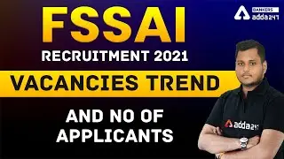 FSSAI Recruitment 2021 | FSSAI Vacancies Trend and No of Applicants