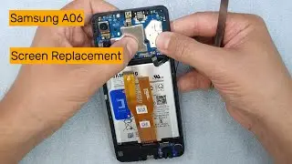 How to Replace Samsung A06 Screen
