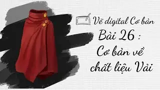 Vẽ Digital Cơ bản - Bài 26 : Cơ bản về chất liệu Vải