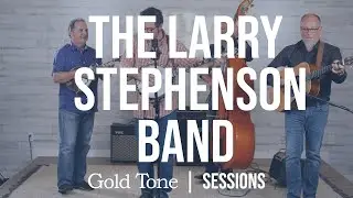 The Larry Stephenson Band | Flint Hill Special | Gold Tone Session
