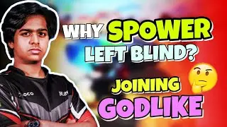 BLINDMANYA Explain Why SPOWER Left BLIND?😱 | SPOWER Joining GoDLIKE? | SPOWER Left Blind