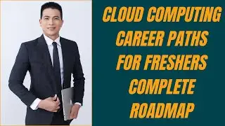 Cloud Computing Career Paths for Freshers Complete Roadmap