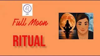 Leo Full Moon Ritual February 1, 2026 - Release Fear, Shine Bright & Step Into Your Power