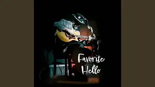 Favorite Hello (Live)
