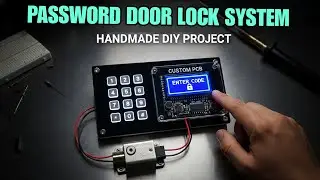 How to Make Password Door Lock System | DIY Electronic Door Lock Using PCB