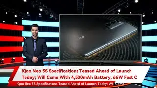 iQoo Neo 5S Specifications Teased Ahead of Launch Today; Will Come With 4,500mAh Battery, 66W Fast C