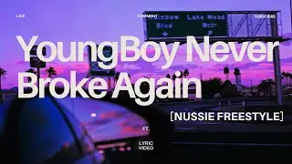 YoungBoy Never Broke Again - NUSSIE FREESTYLE (lyrics)