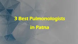 3 Best Pulmonologists in Patna, Bihar 2024 | Lung specialists