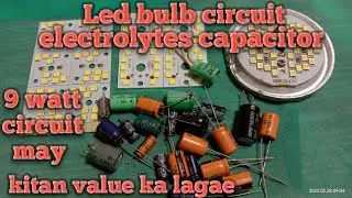 LED bulb circuit  main  electrolytes capacitor  kitne value ka Laga sakte hain ?