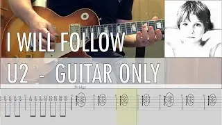 GUITAR ONLY &bull; I Will Follow U2 Cover &bull; Guitar Tab &bull; Tutorial &bull; Lesson