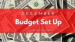 Budget Set Up / December / Low Income Budgeting / The Budget Mom / Life In Envelopes