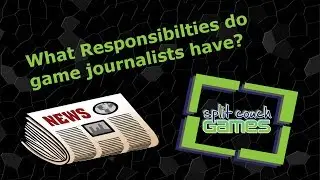 Games Journalists and Journalism Ethics (Couch Cast #34)