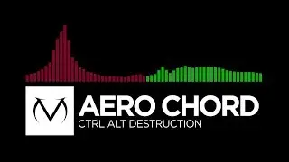 [Trap/Hardstyle] -  Aero Chord - Ctrl Alt Destruction