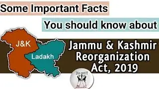 Key Points of Jammu & Kashmir Reorganization Act, 2019 | Most Important Topic 2019
