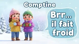 Brr&hellip; il fait froid ❄️ Comptine d&rsquo;hiver pour enfants ☃️ Clip avec paroles