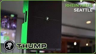 The New Mackie THUMP Loudspeakers - Rhein Haus, Seattle