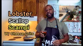 How to make a Lobster Scallop Scampi w/ cheese grits