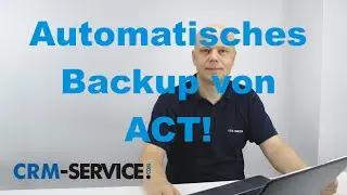 Backups in ACT! CRM Software durchf&uuml;hren - ACT! Tutorial deutsch