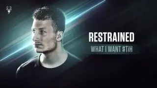 Restrained - What I Want #TiH
