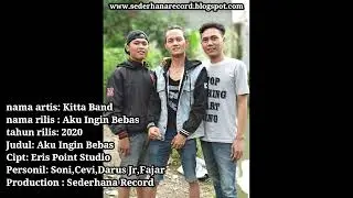 Kitta Band - Aku Ingin Bebas (No Hak Cipta)