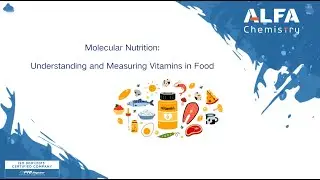 Molecular Nutrition: Understanding and Measuring Vitamins in Food