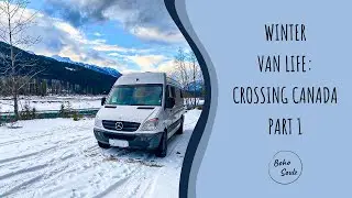 VAN LIFE ACROSS CANADA: We are going home | Winter Van Life