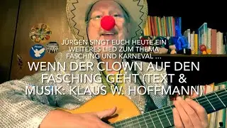 Wenn der Clown auf den Fasching geht ( Text & Musik: Klaus W. Hoffmann )  gespielt von J&uuml;rgen Fastje