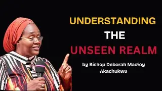 UNDERSTANDING THE UNSEEN REALM