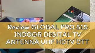 Review GLOBAL PRO 515 INDOOR DIGITAL TV ANTENNA UHF HDTV DTTV MYFREEVIEW ANTENA DVB-T2 DVBT2 MAGNET